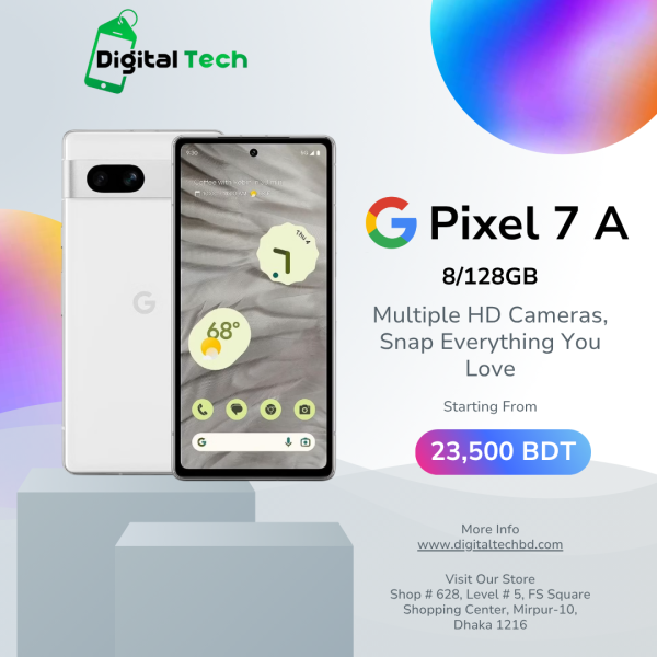 Google Pixel 7A স্মার্টফোন প্রোডাক্ট পোস্ট — 8/128GB, 64MP ক্যামেরা, 4385mAh ব্যাটারি এবং প্রাইস 23,500 BDT
